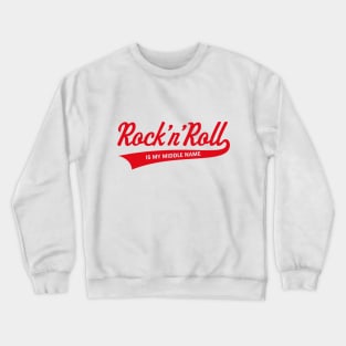 Rock 'n' Roll Is My Middle Name (Red) Crewneck Sweatshirt